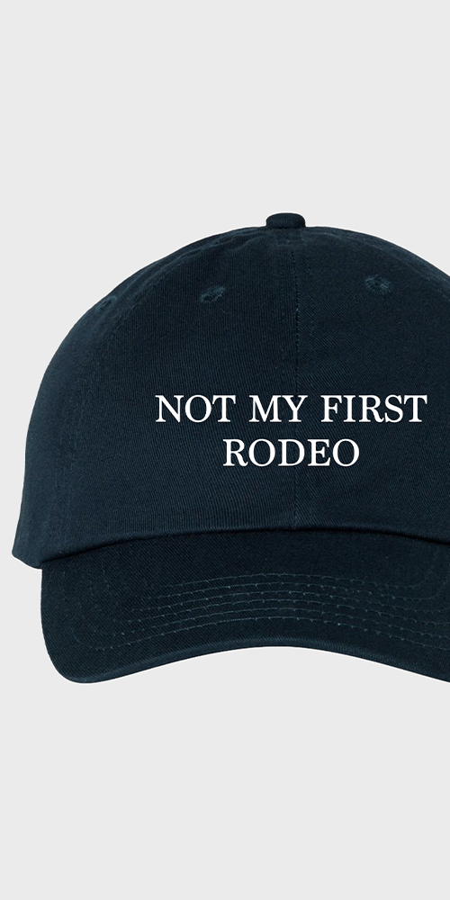 Not My First Rodeo Hat
